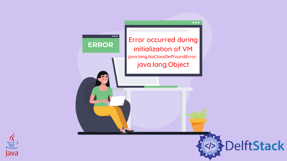 Error Occurred During Initialization Of Vm Java Lang Noclassdeffounderror Java Lang Object